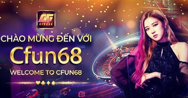 CFun68 - Game đổi thưởng uy tín hàng đầu thị trường